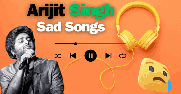 Arijit Singh Sad Songs